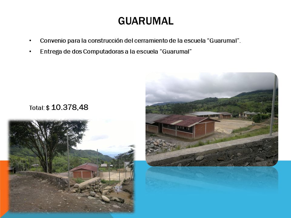 Guarumal Convenio para la construcción del cerramiento de la escuela Guarumal . Entrega de dos Computadoras a la escuela Guarumal