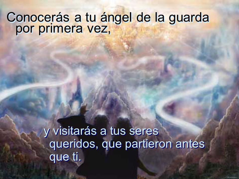 Conocerás a tu ángel de la guarda por primera vez,