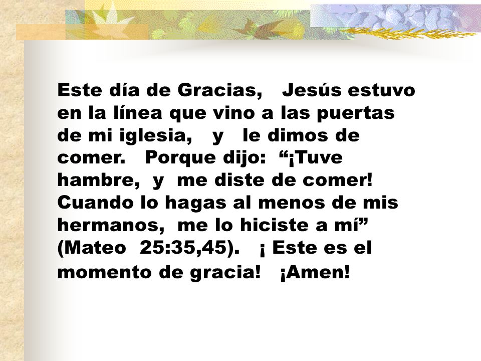 Este día de Gracias, Jesús estuvo en la línea que vino a las puertas de mi iglesia, y le dimos de comer.