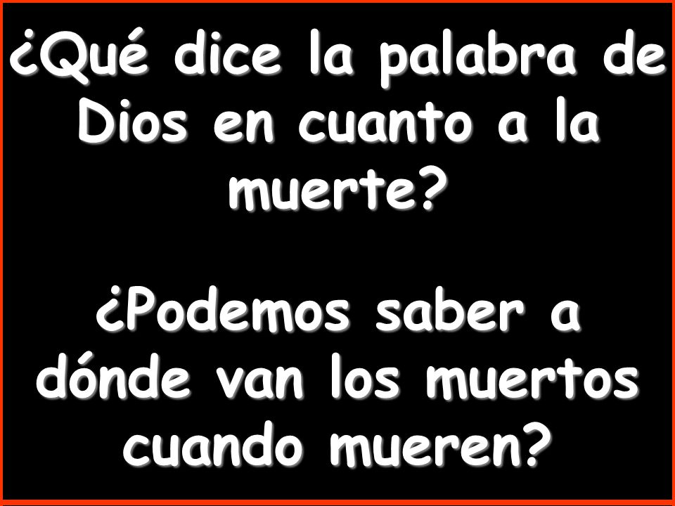 ¿Qué dice la palabra de Dios en cuanto a la muerte