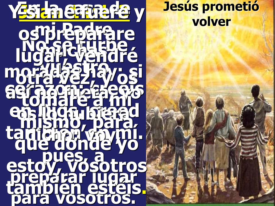 No se turbe vuestro corazón; creéis en Dios, creed también en mí.