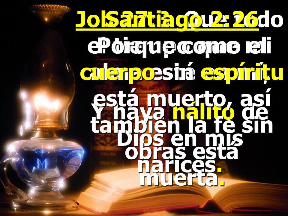 Job 27:3 Que todo el tiempo que mi alma esté en mí,