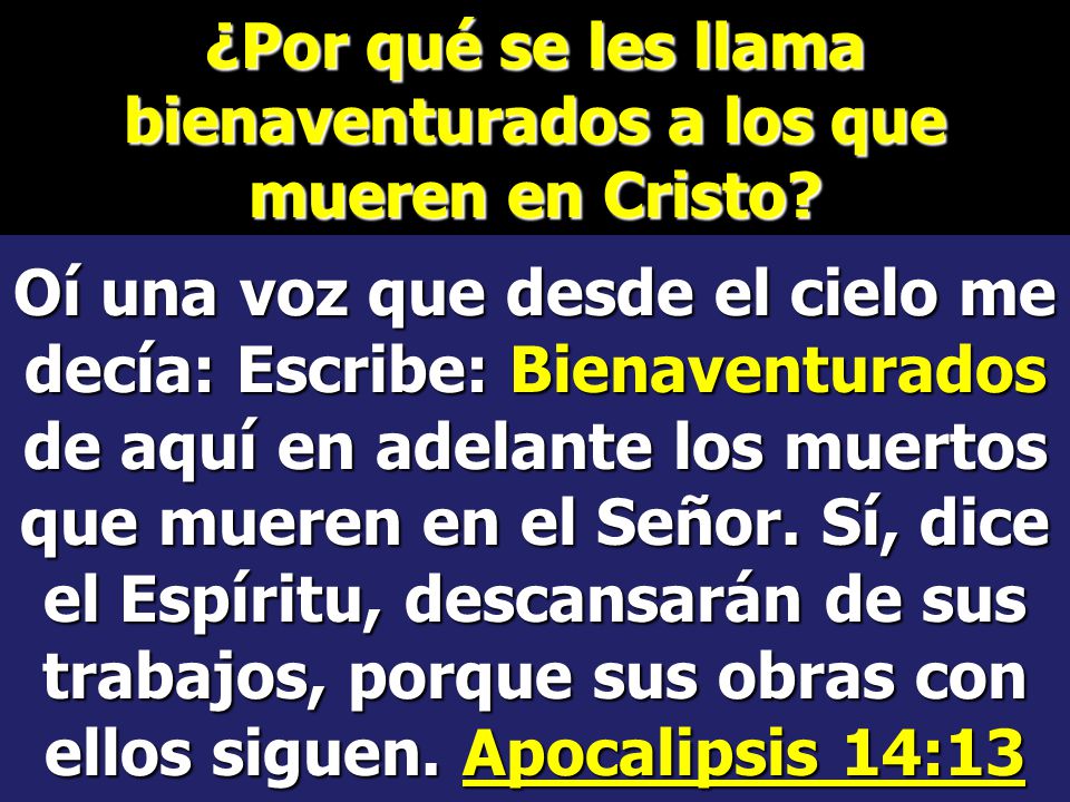 ¿Por qué se les llama bienaventurados a los que mueren en Cristo