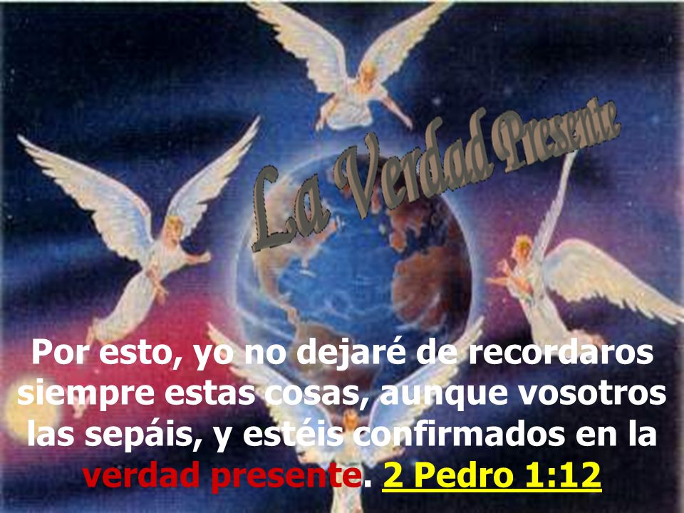 Por esto, yo no dejaré de recordaros siempre estas cosas, aunque vosotros las sepáis, y estéis confirmados en la verdad presente.