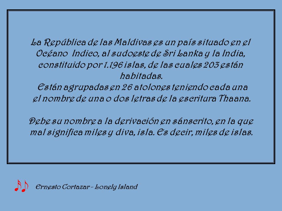 La República de las Maldivas es un país situado en el