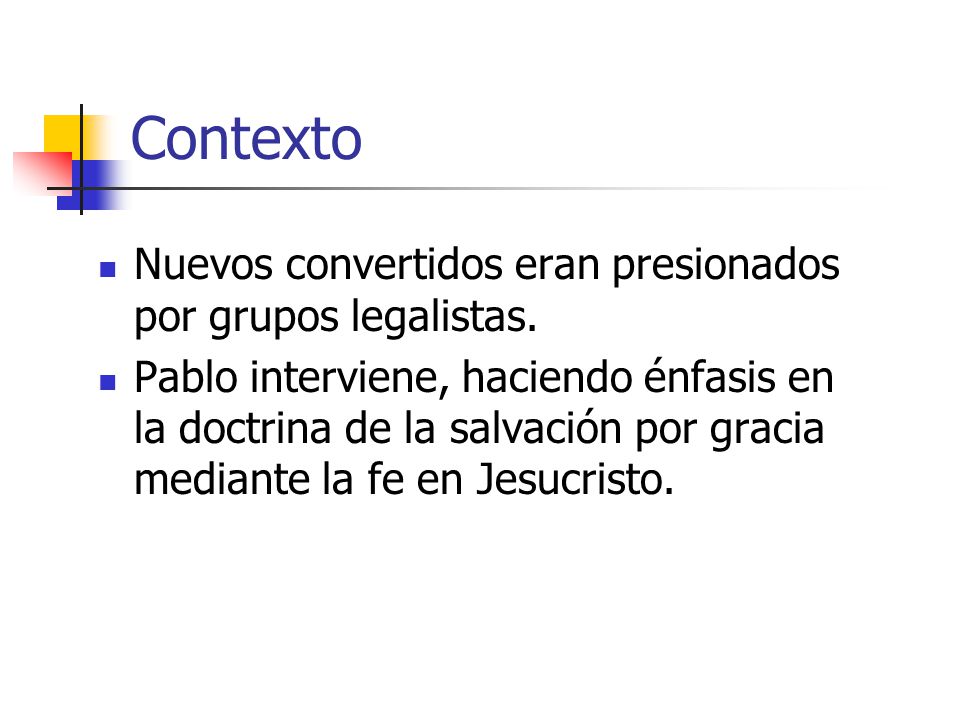 Contexto Nuevos convertidos eran presionados por grupos legalistas.