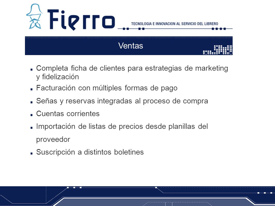 Ventas Completa ficha de clientes para estrategias de marketing y fidelización. Facturación con múltiples formas de pago.