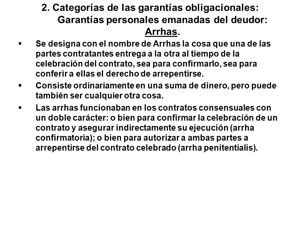 2. Categorías de las garantías obligacionales: Garantías personales emanadas del deudor: Arrhas.