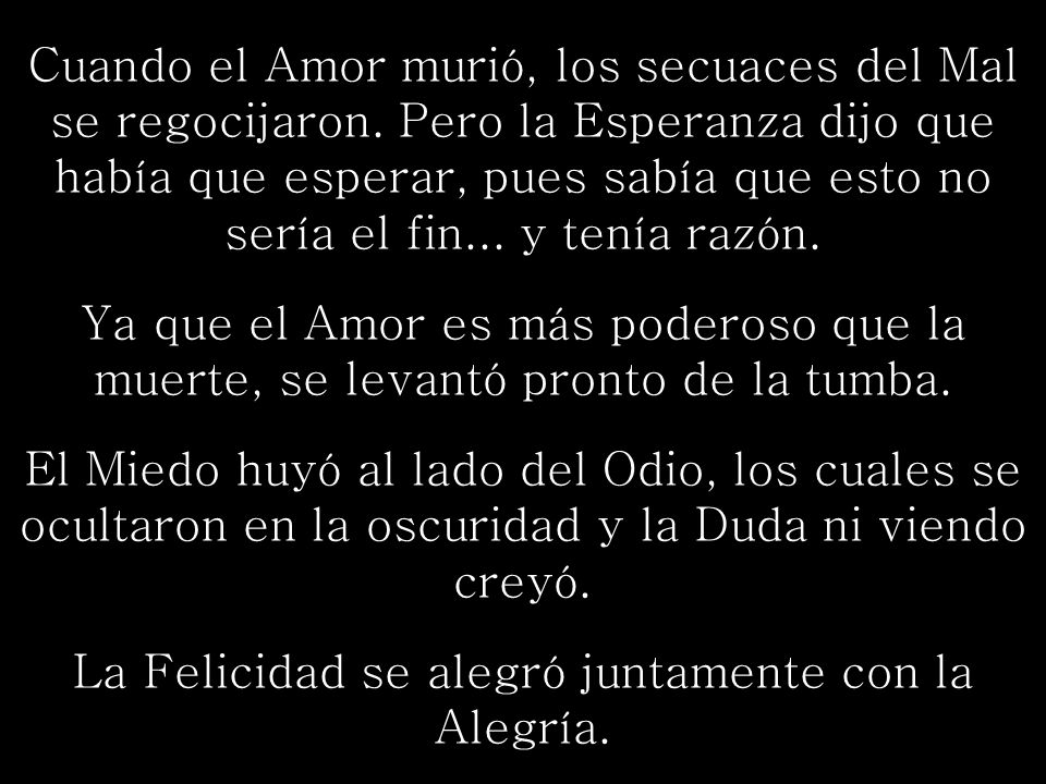 Cuando el Amor murió, los secuaces del Mal se regocijaron
