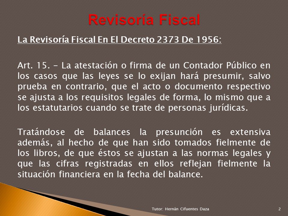 Revisoría Fiscal La Revisoría Fiscal En El Decreto 2373 De 1956: