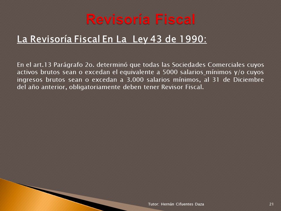 Revisoría Fiscal La Revisoría Fiscal En La Ley 43 de 1990: