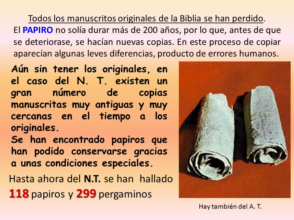 Todos los manuscritos originales de la Biblia se han perdido.
