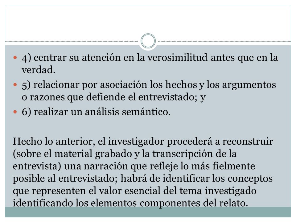 4) centrar su atención en la verosimilitud antes que en la verdad.
