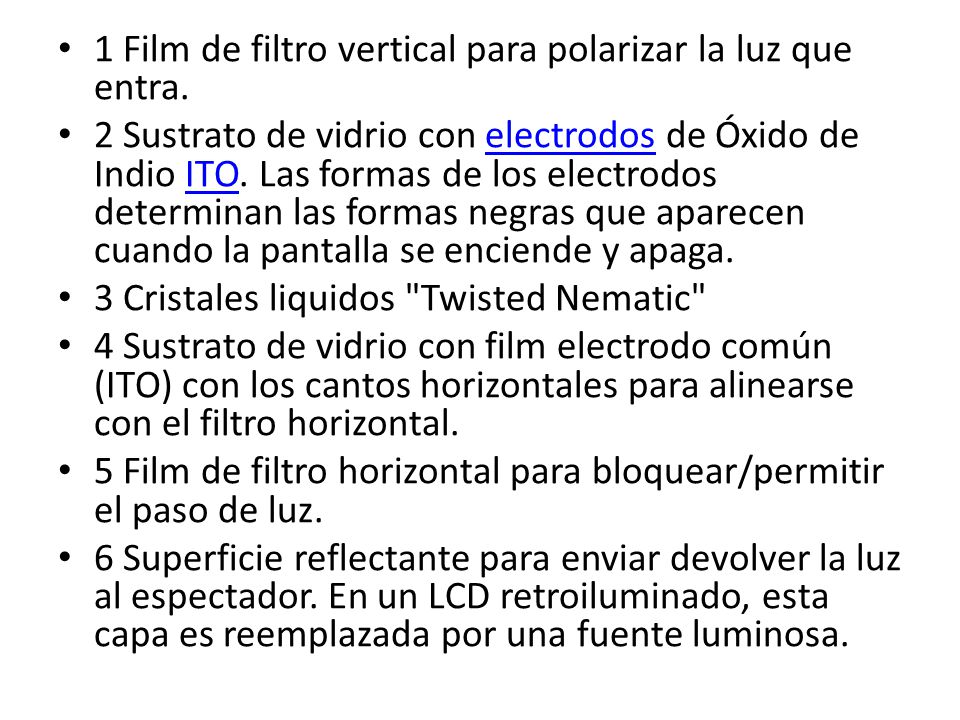 1 Film de filtro vertical para polarizar la luz que entra.