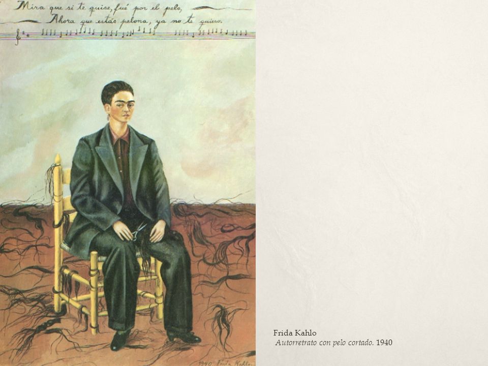 Frida Kahlo Autorretrato con pelo cortado. 1940