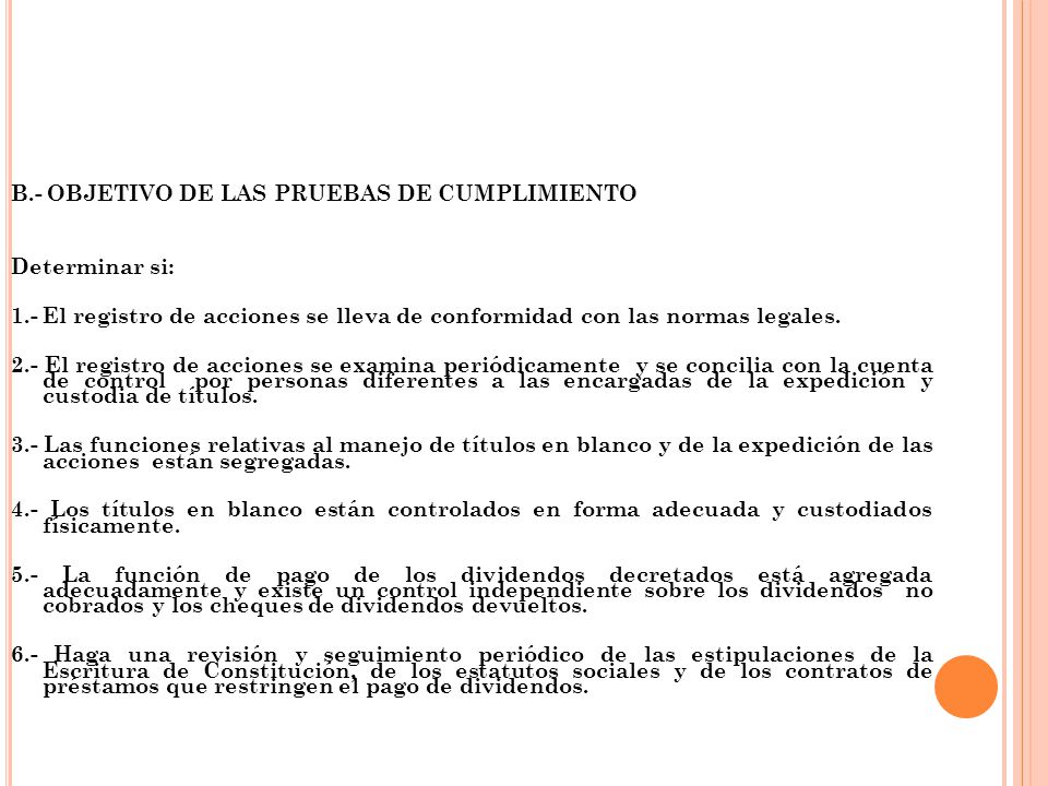 B. - OBJETIVO DE LAS PRUEBAS DE CUMPLIMIENTO Determinar si: 1