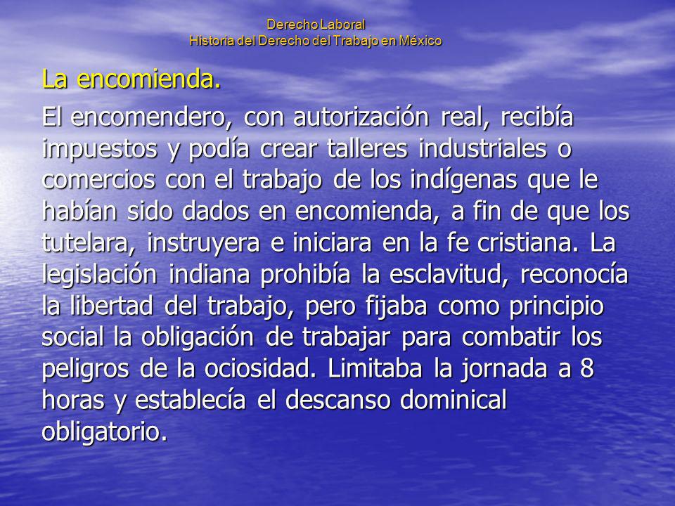 Derecho Laboral Historia del Derecho del Trabajo en México