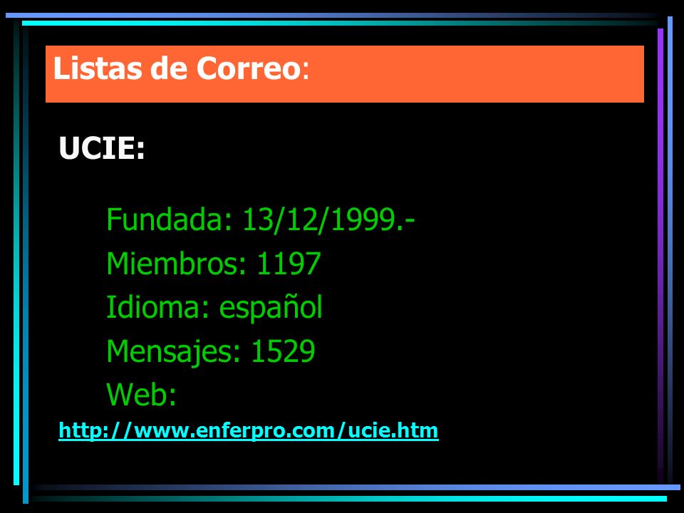 Listas de Correo: UCIE: Fundada: 13/12/ Miembros: 1197