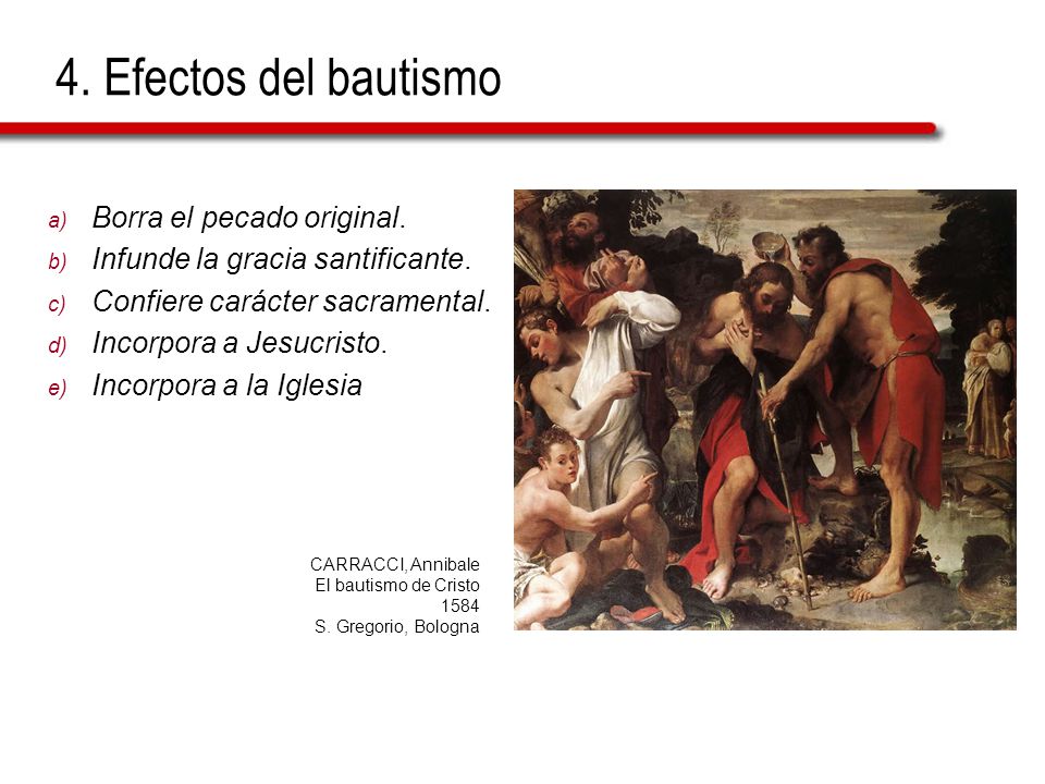 4. Efectos del bautismo Borra el pecado original.