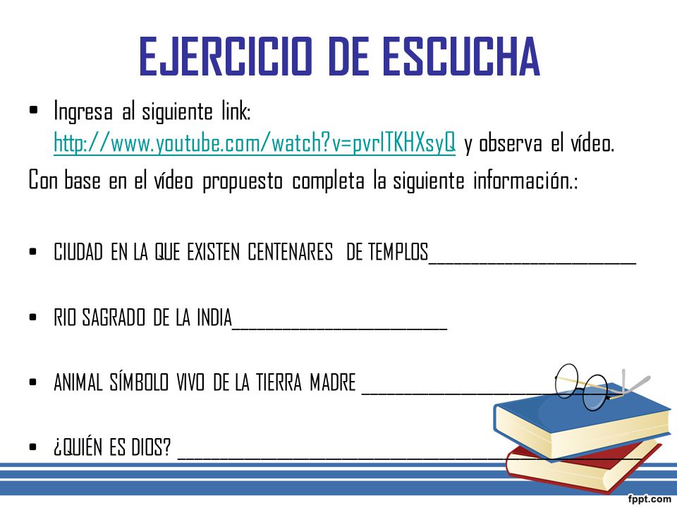 EJERCICIO DE ESCUCHA Ingresa al siguiente link:   v=pvrlTKHXsyQ y observa el vídeo.