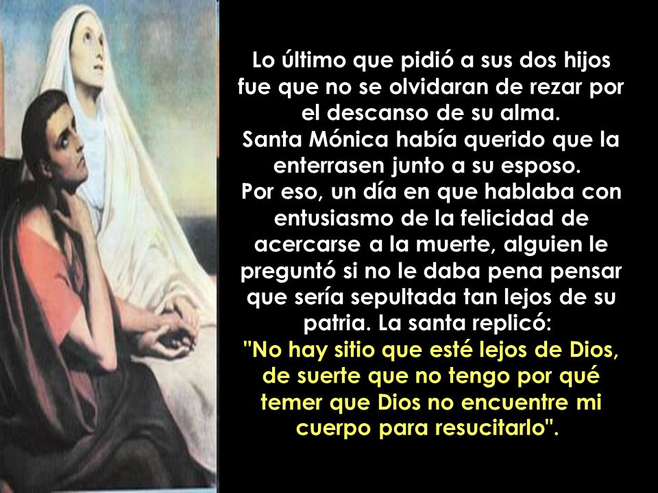Lo último que pidió a sus dos hijos fue que no se olvidaran de rezar por el descanso de su alma.