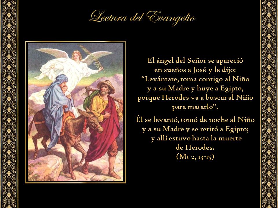 El ángel del Señor se apareció en sueños a José y le dijo: