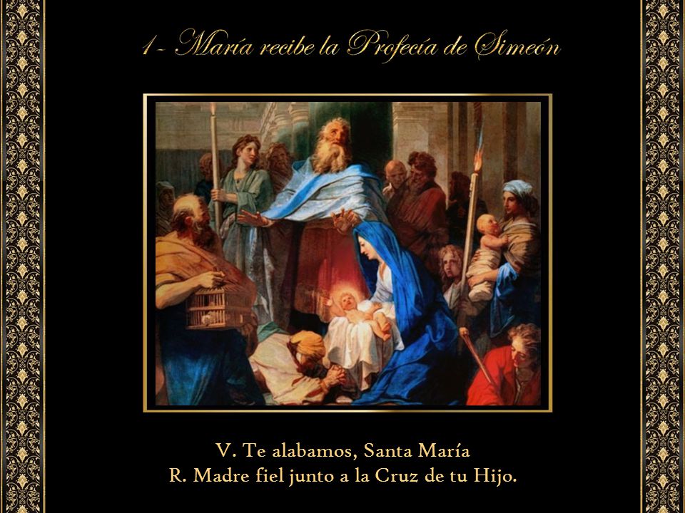 V. Te alabamos, Santa María R. Madre fiel junto a la Cruz de tu Hijo.