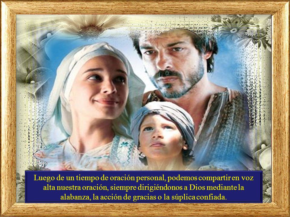 Luego de un tiempo de oración personal, podemos compartir en voz alta nuestra oración, siempre dirigiéndonos a Dios mediante la alabanza, la acción de gracias o la súplica confiada.