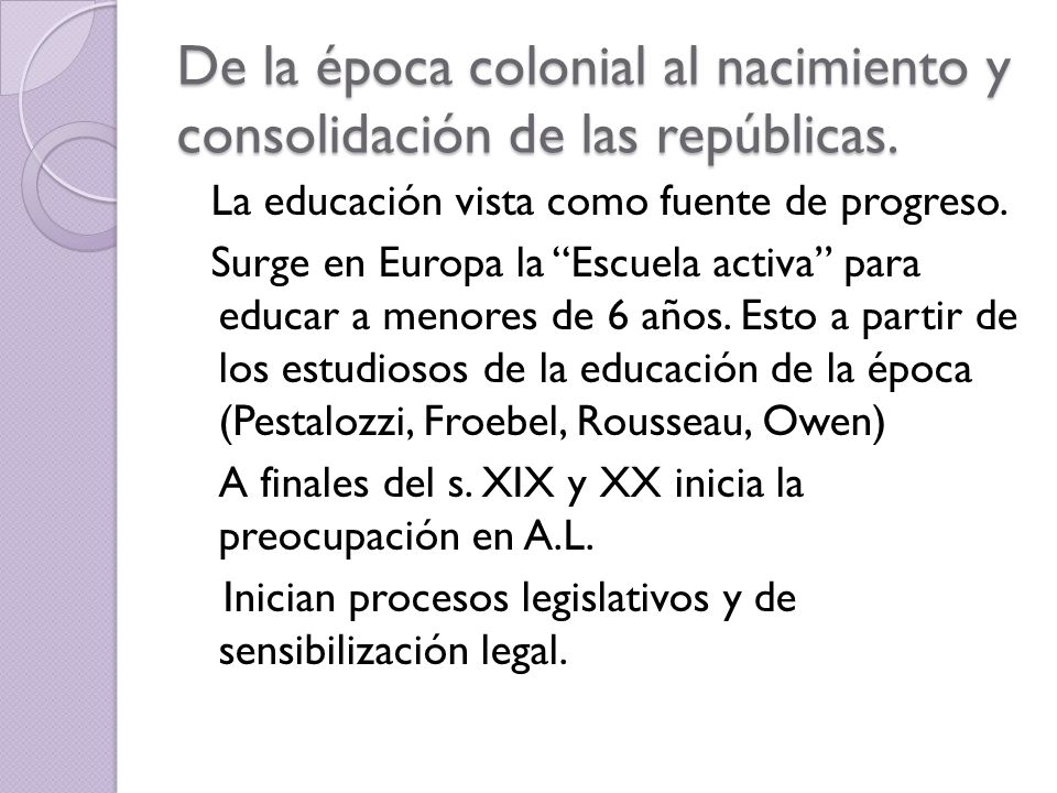 De la época colonial al nacimiento y consolidación de las repúblicas.