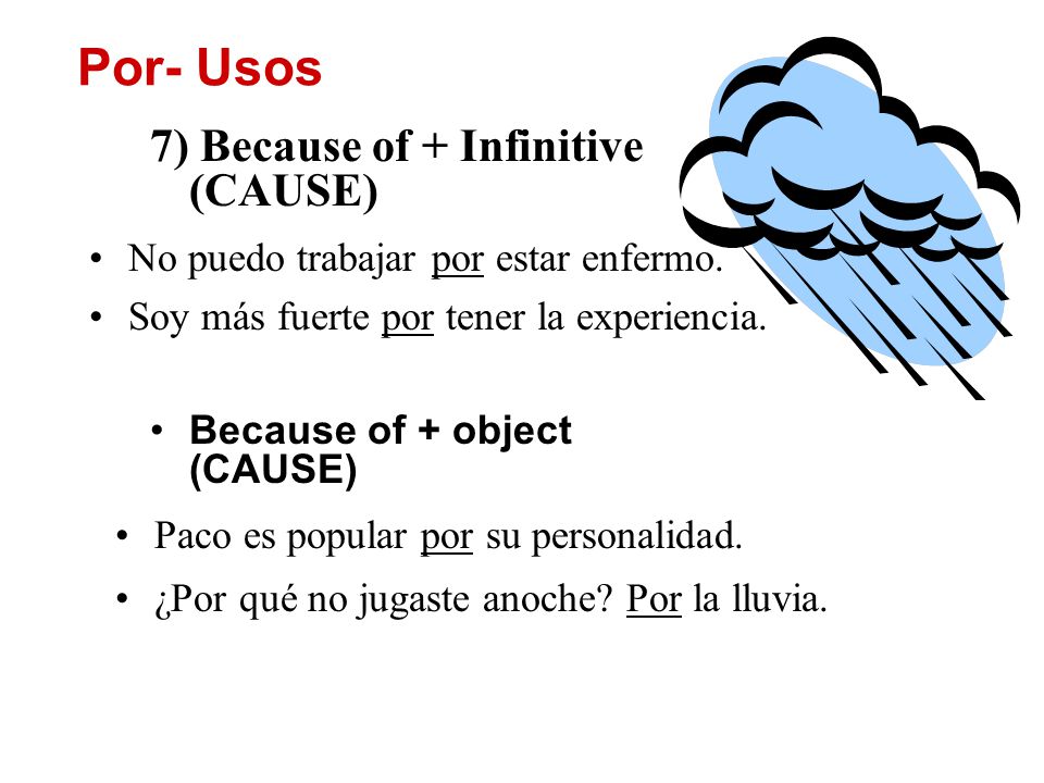 Por- Usos 7) Because of + Infinitive (CAUSE)