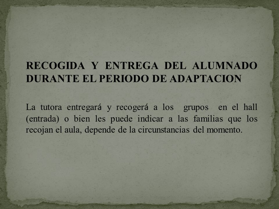RECOGIDA Y ENTREGA DEL ALUMNADO DURANTE EL PERIODO DE ADAPTACION