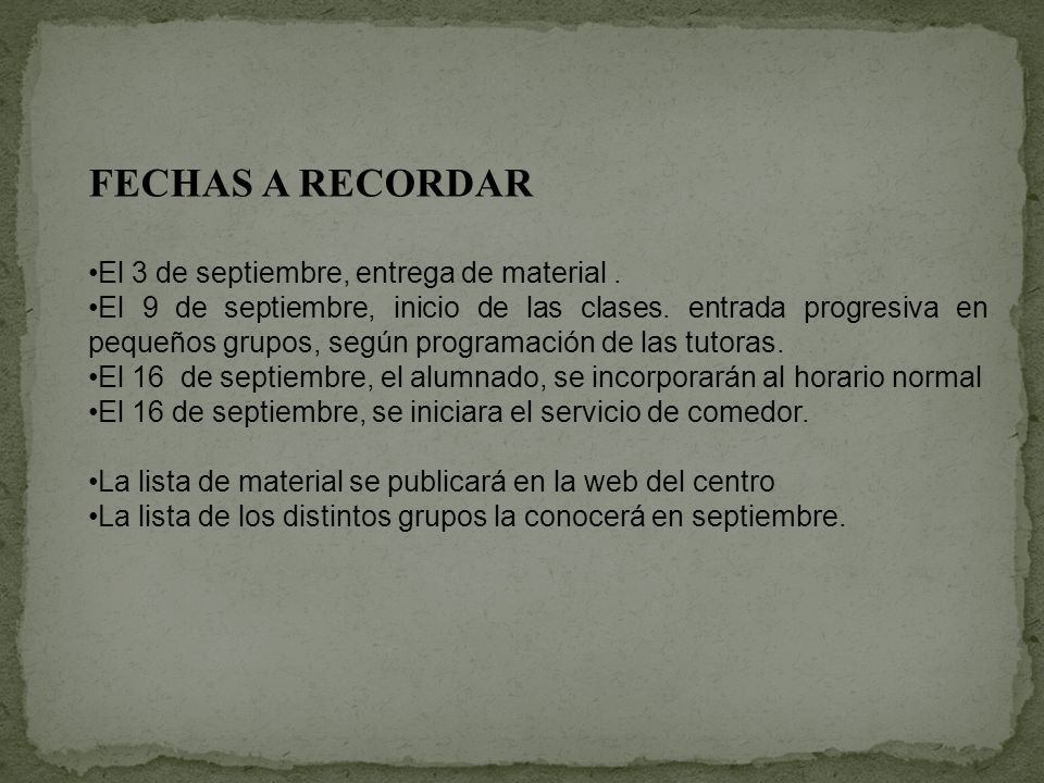 FECHAS A RECORDAR El 3 de septiembre, entrega de material .