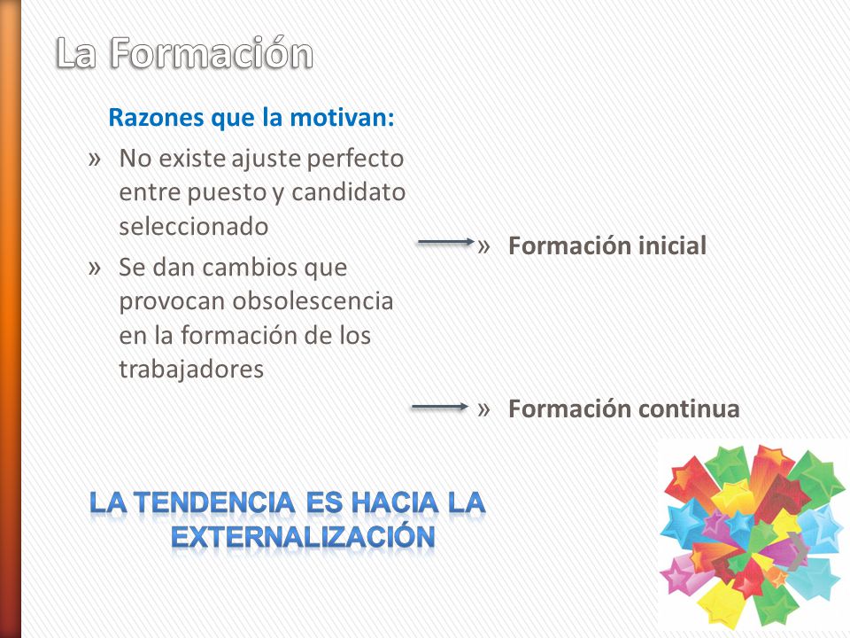 Razones que la motivan: La tendencia es hacia la externalización