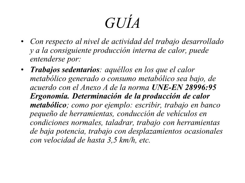 GUÍA Con respecto al nivel de actividad del trabajo desarrollado y a la consiguiente producción interna de calor, puede entenderse por: