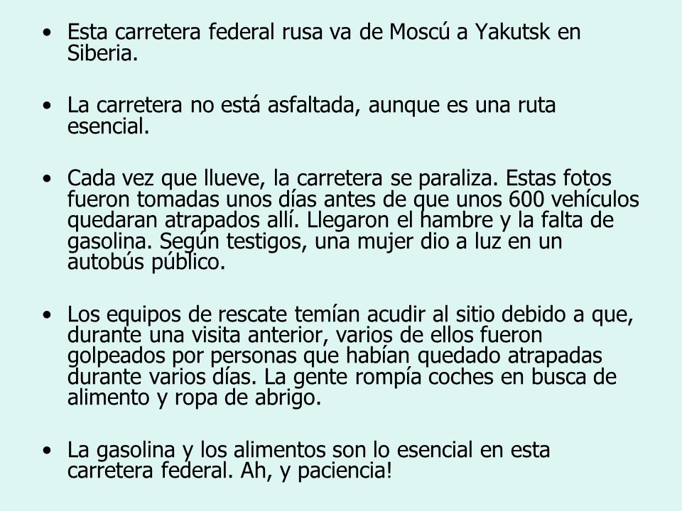 Esta carretera federal rusa va de Moscú a Yakutsk en Siberia.