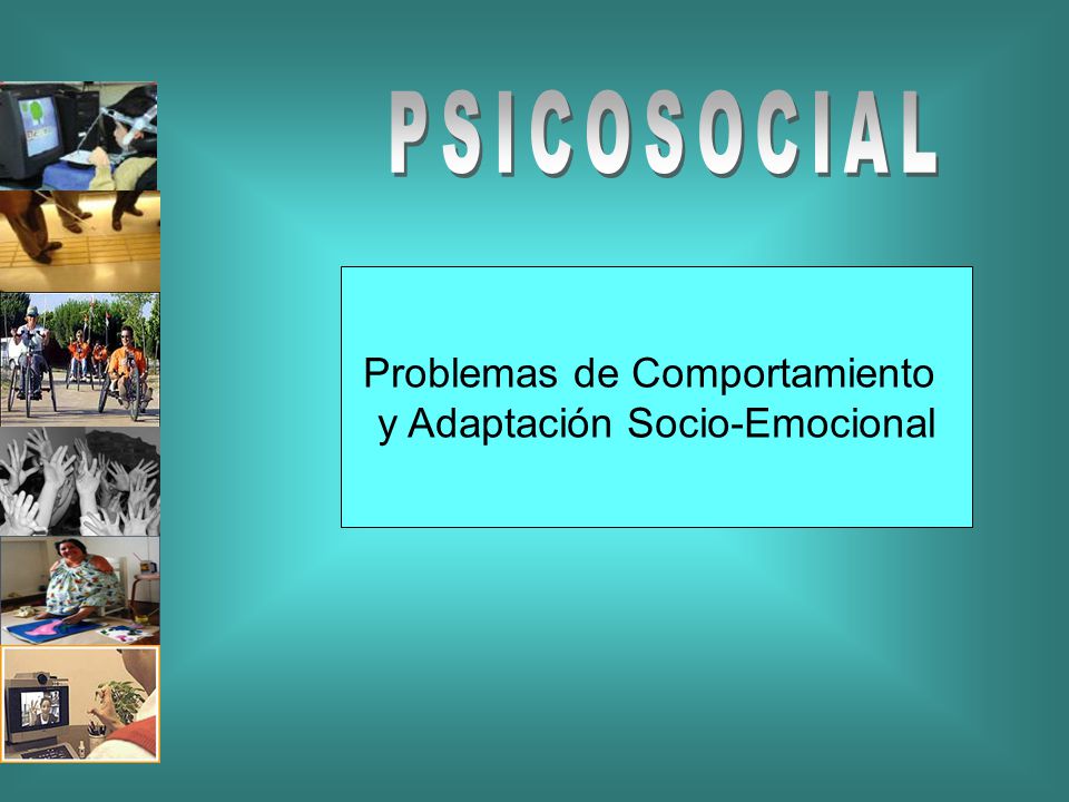 PSICOSOCIAL Problemas de Comportamiento y Adaptación Socio-Emocional
