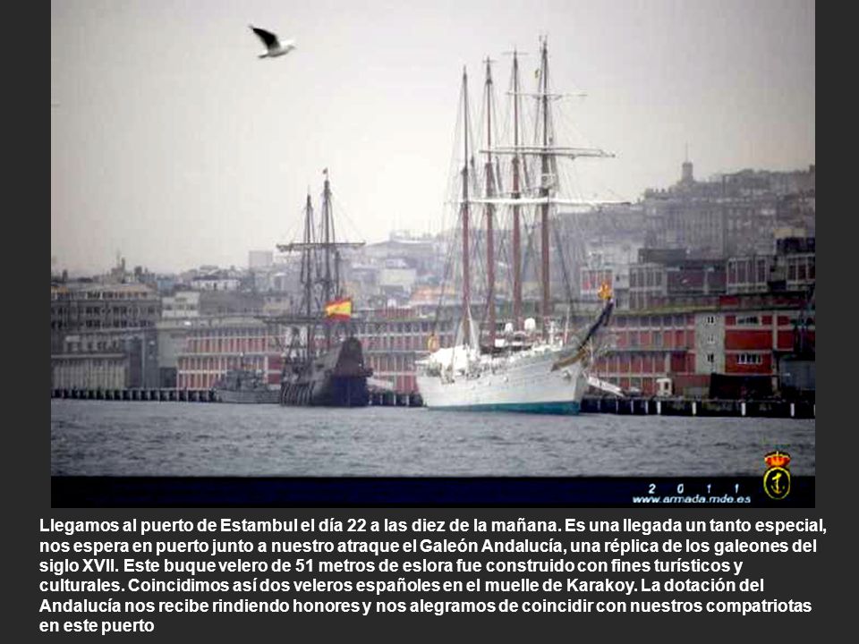 Llegamos al puerto de Estambul el día 22 a las diez de la mañana