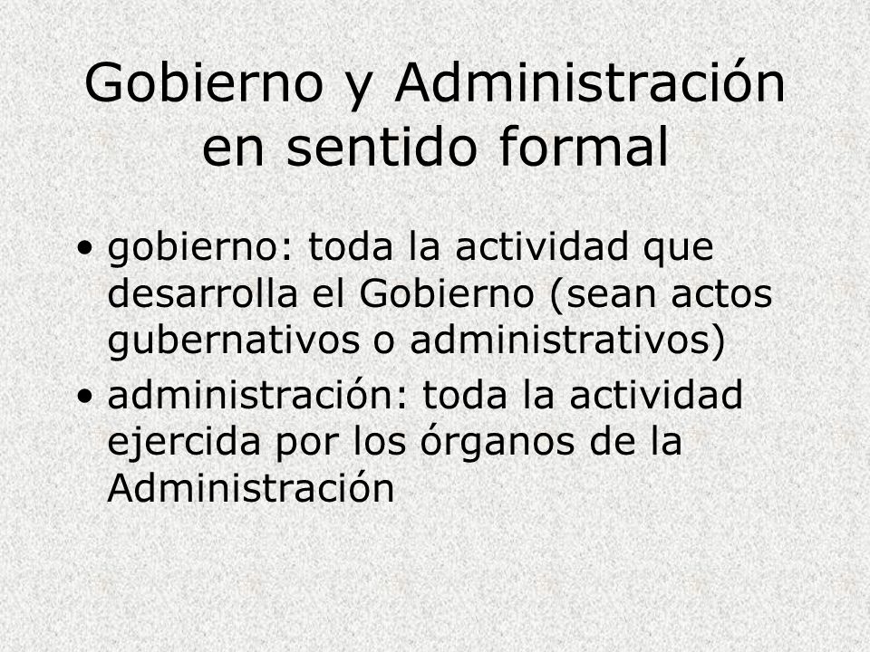 Gobierno y Administración en sentido formal