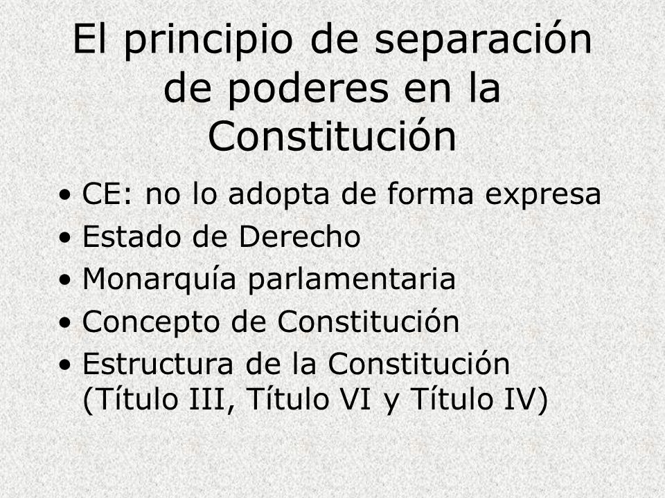 El principio de separación de poderes en la Constitución