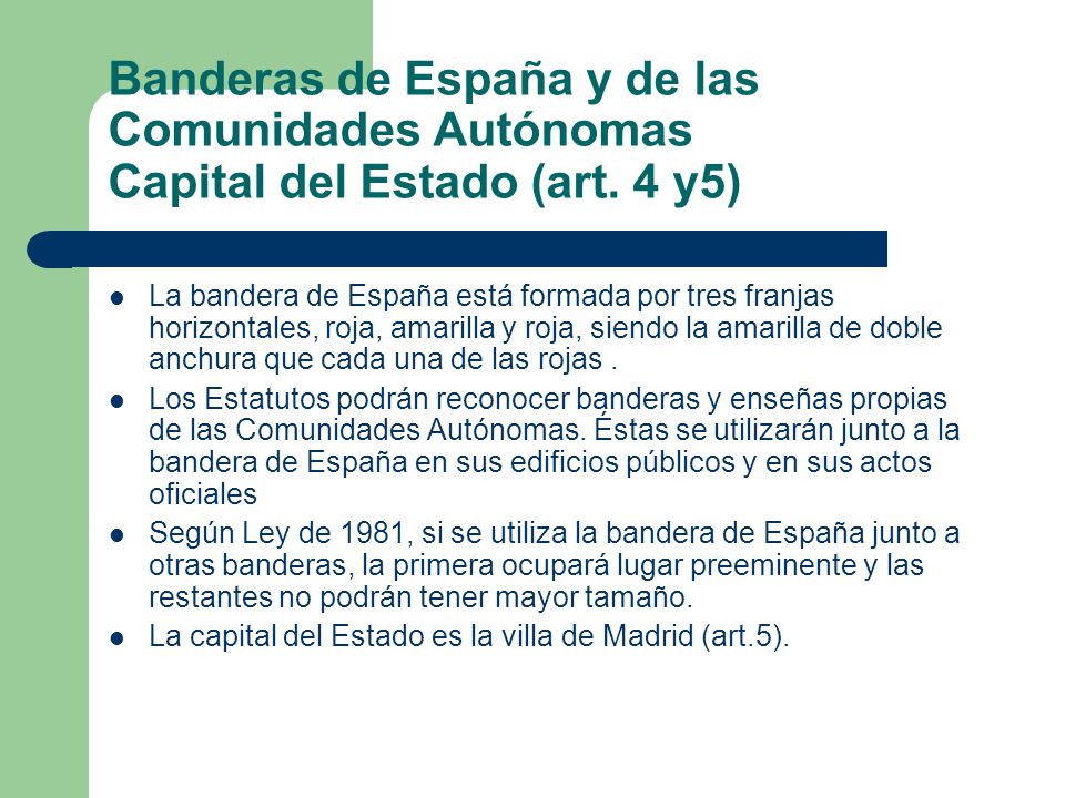 Banderas de España y de las Comunidades Autónomas Capital del Estado (art. 4 y5)