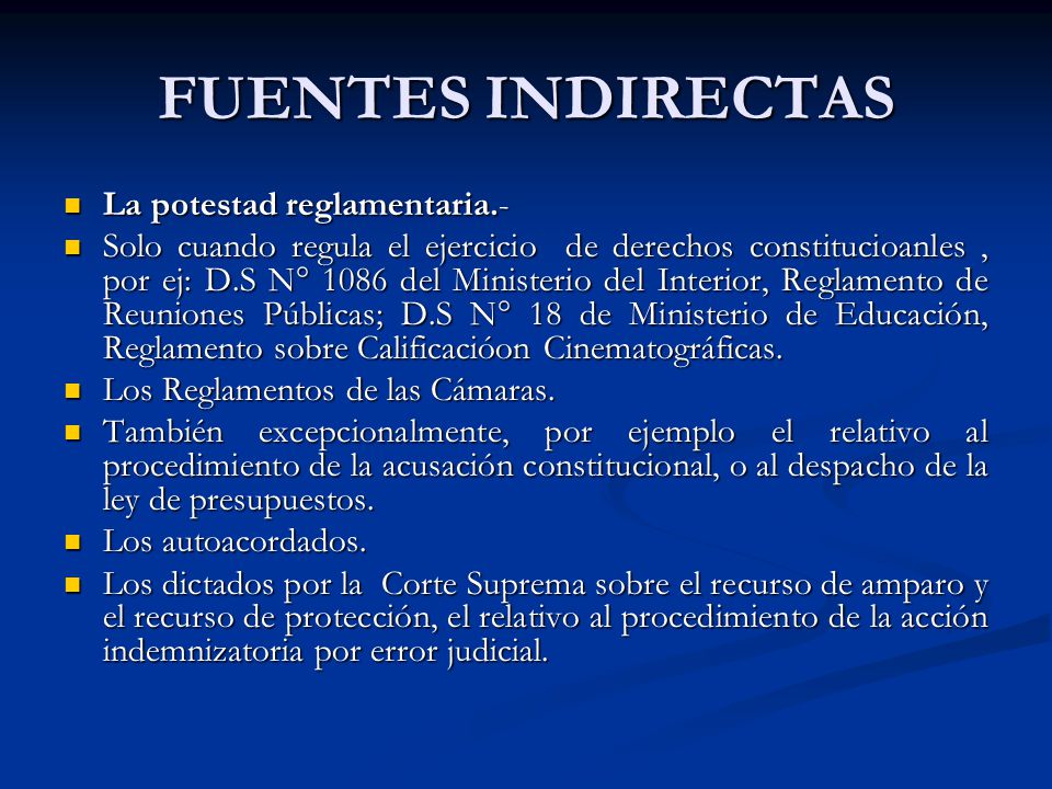 FUENTES INDIRECTAS La potestad reglamentaria.-