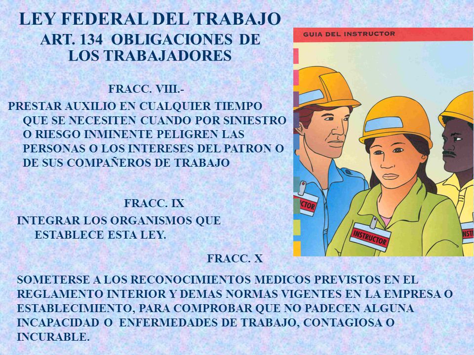 LEY FEDERAL DEL TRABAJO ART. 134 OBLIGACIONES DE LOS TRABAJADORES