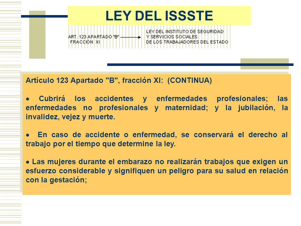 LEY DEL ISSSTE Artículo 123 Apartado B , fracción XI: (CONTINUA)