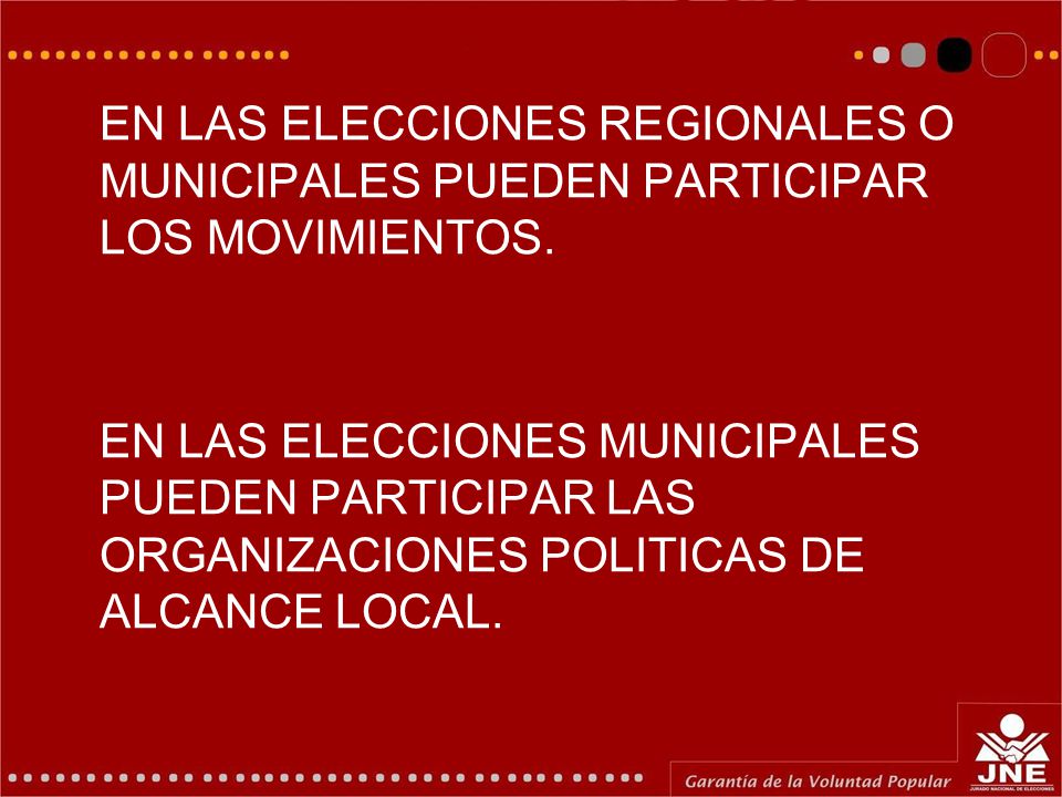 EN LAS ELECCIONES REGIONALES O MUNICIPALES PUEDEN PARTICIPAR LOS MOVIMIENTOS.