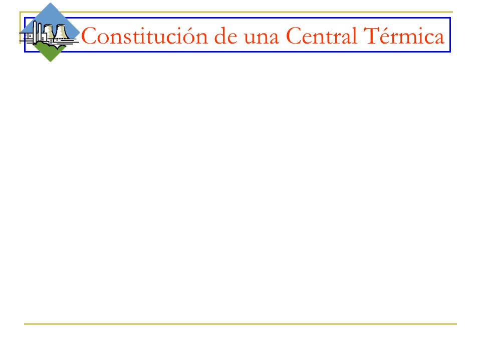 Constitución de una Central Térmica