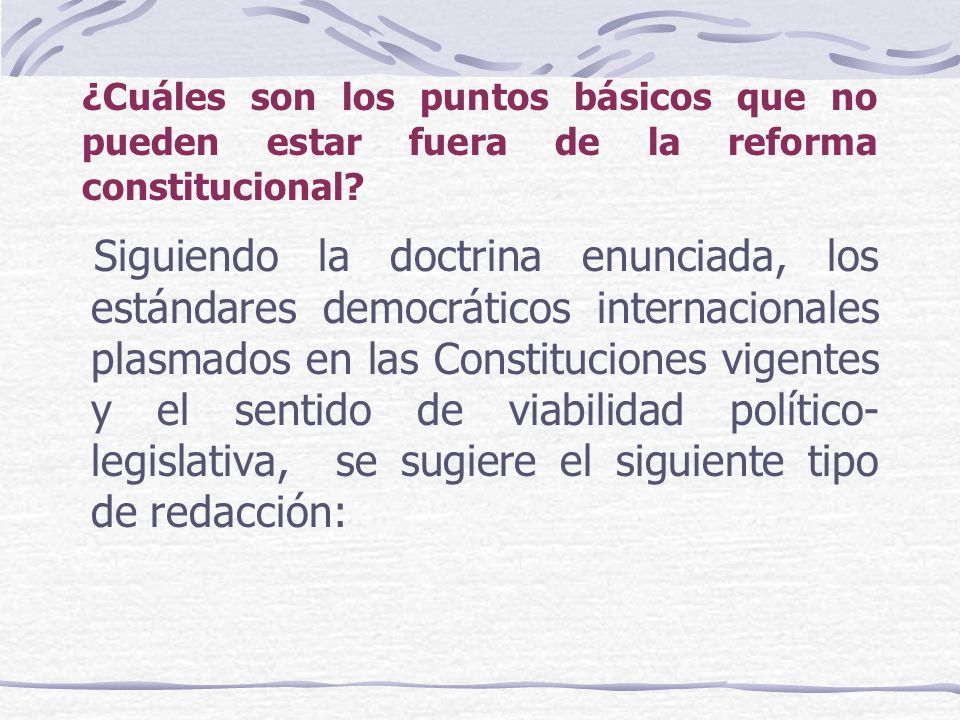 ¿Cuáles son los puntos básicos que no pueden estar fuera de la reforma constitucional