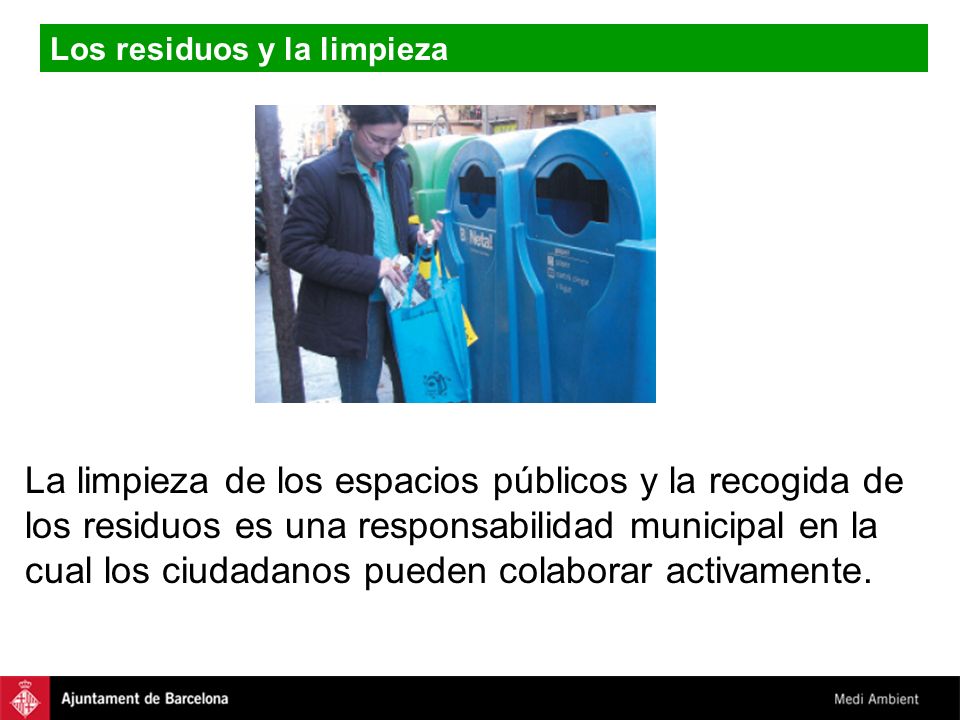 La limpieza de los espacios públicos y la recogida de
