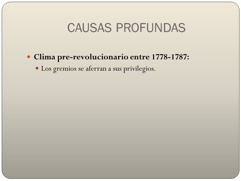 CAUSAS PROFUNDAS Clima pre-revolucionario entre :