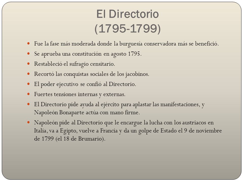 El Directorio ( ) Fue la fase más moderada donde la burguesía conservadora más se benefició.