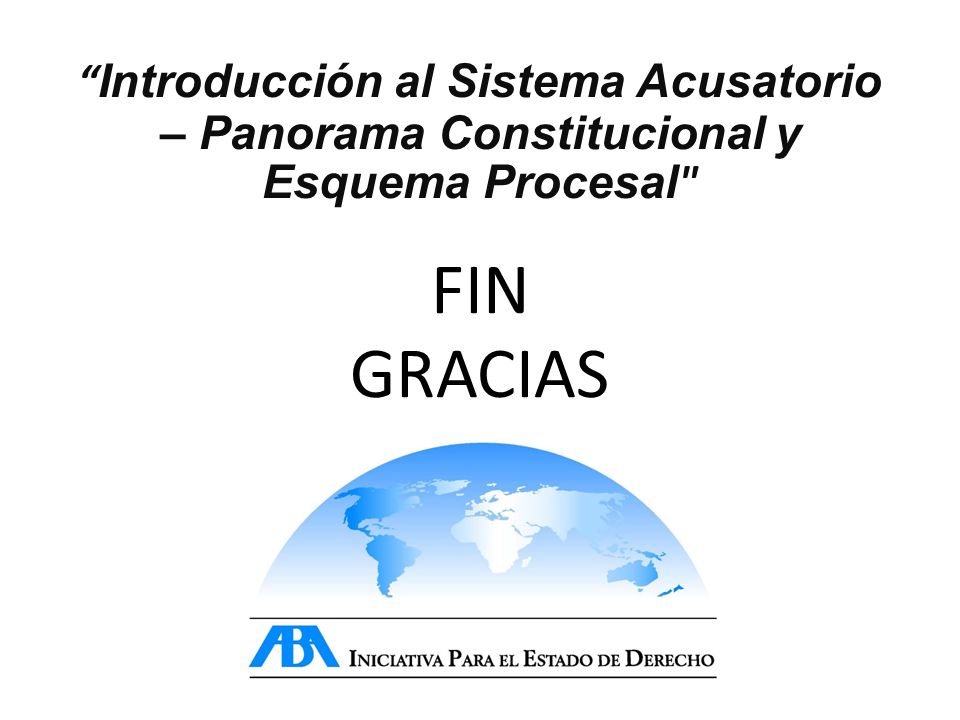 Introducción al Sistema Acusatorio – Panorama Constitucional y Esquema Procesal